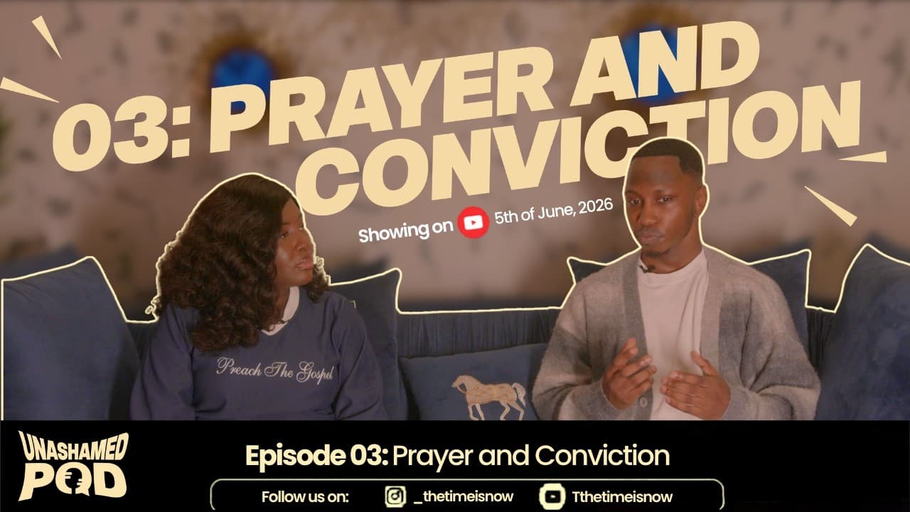 Ep 3: Prayer & Conviction